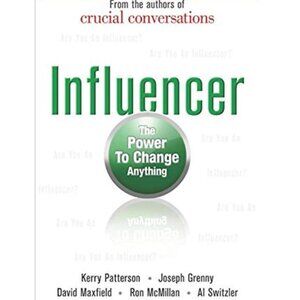 Influencer: The Power to Change Anything by Kerry Patterson